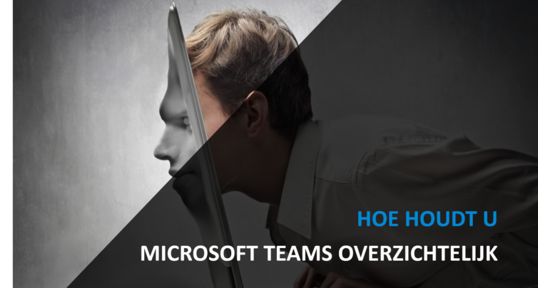 Hoe houdt u Microsoft Teams overzichtelijk?