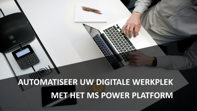 Automatiseer uw digitale werkplek met het Microsoft Power Platform